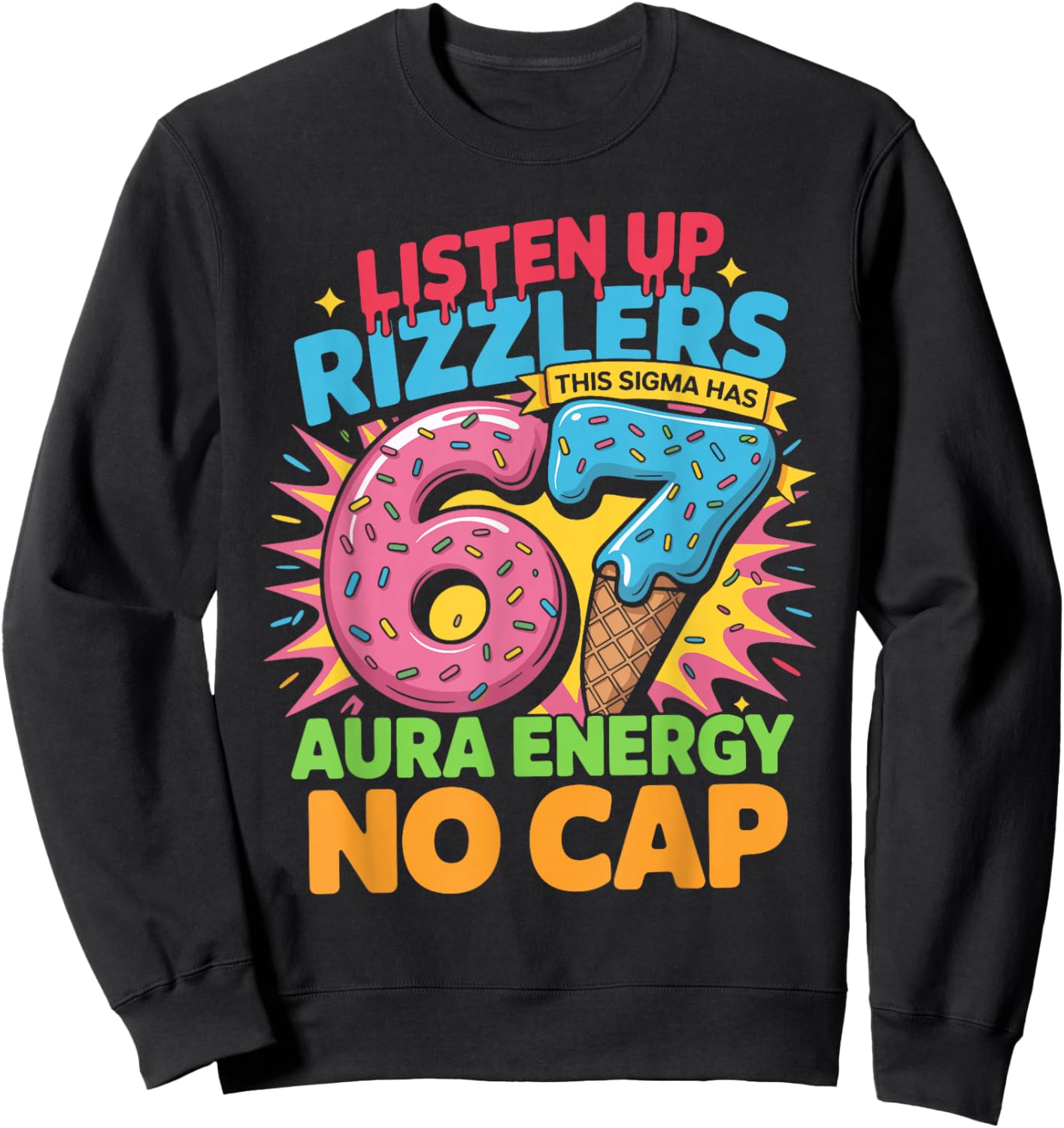 67 Six Seven Get Sendy Meme Design Funny 6 7 Sigma Rizzlers Sweatshirt - Sweatshirt | Black