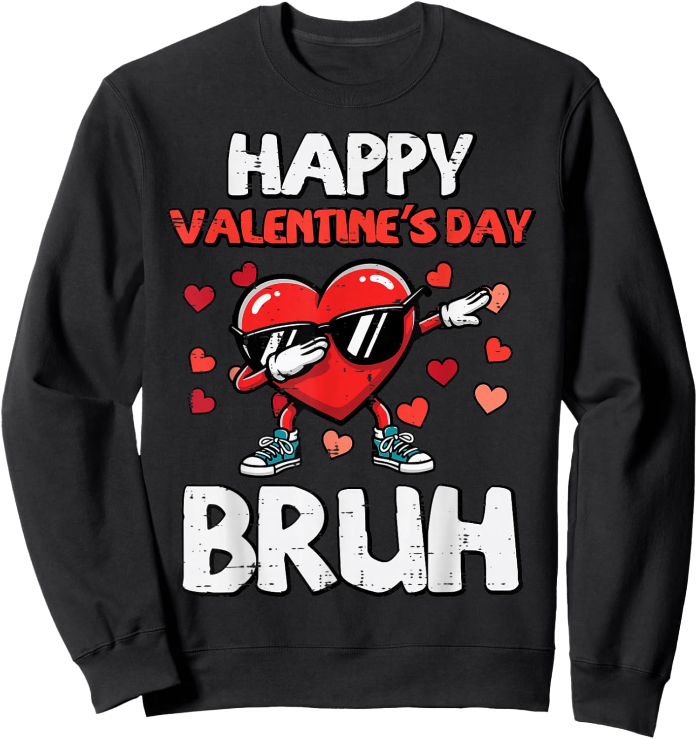 Happy Valentines Day Bruh Heart Meme Dance Kids Men Women Sweatshirt - Sweatshirt | Black