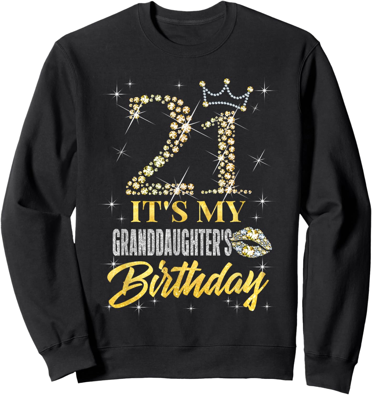 21 It's My Granddaughter's Birthday Crown Happy 21 Years Old Sweatshirt - Sweatshirt | Black