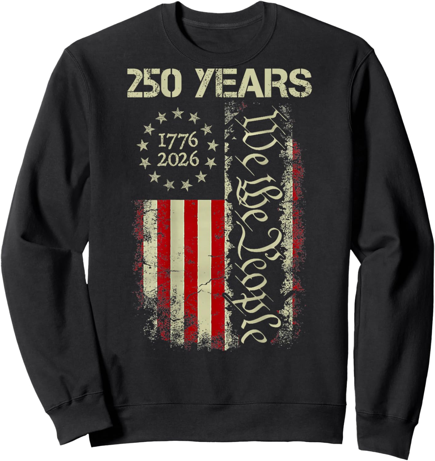 250 Years Freedom 1776-2026 250th Birthday USA Flag -On Back Sweatshirt - Sweatshirt | Black