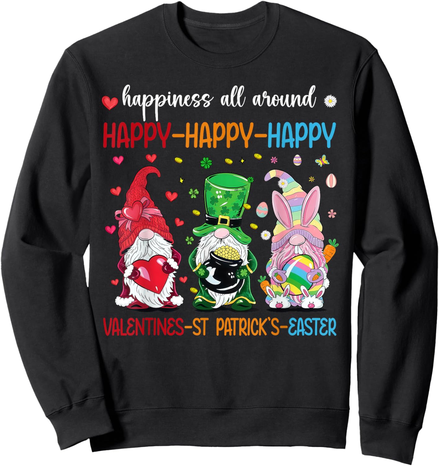 Happy Valentines St Patrick Day Easter Day Holiday Gnome Fun Sweatshirt - Sweatshirt | Black