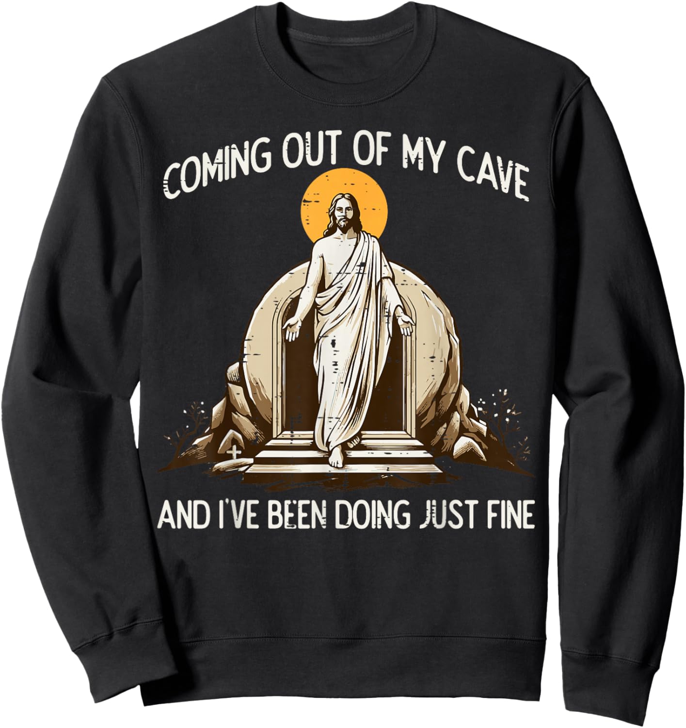 Easter Coming Out My Cave Jesus Resurrection Men Women Kids Sweatshirt - Sweatshirt | Black