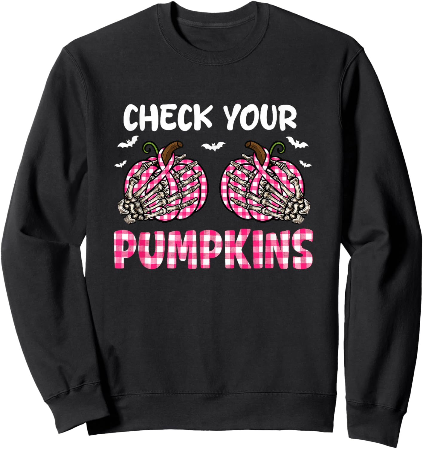 Check Your Pumpkins Breast Cancer Awareness Halloween Joke Sweatshirt - Sweatshirt | Black