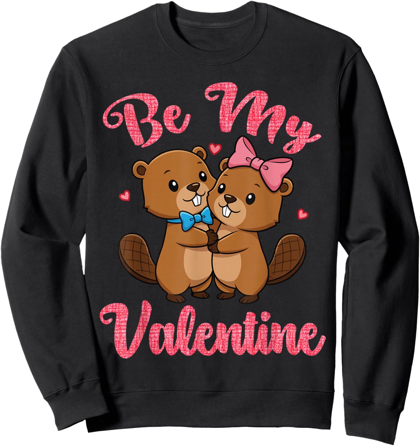 Cute Beaver Couple Hugging Be My Valentine Hearts Love Sweatshirt - Sweatshirt | Black