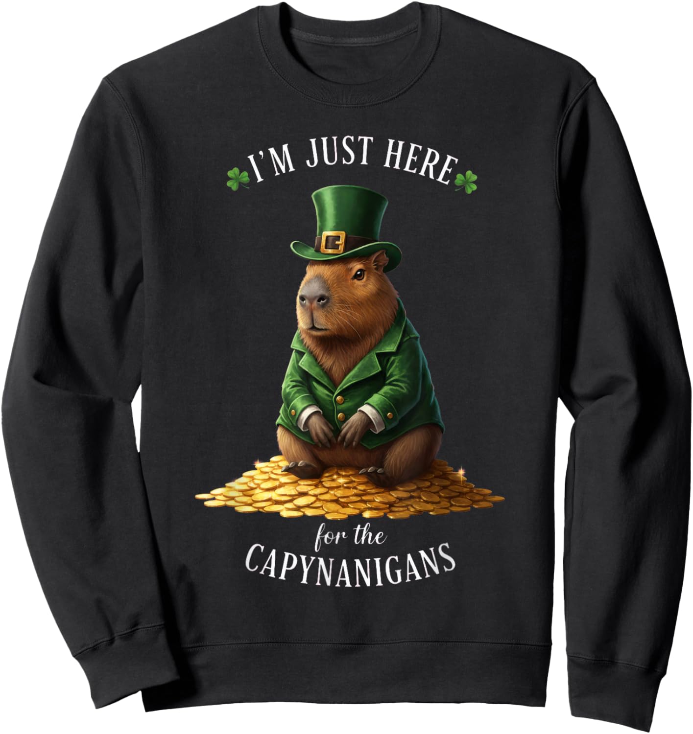 St Patricks Day Capybara Leprechaun Gold Coins Capynanigans Sweatshirt - Sweatshirt | Black