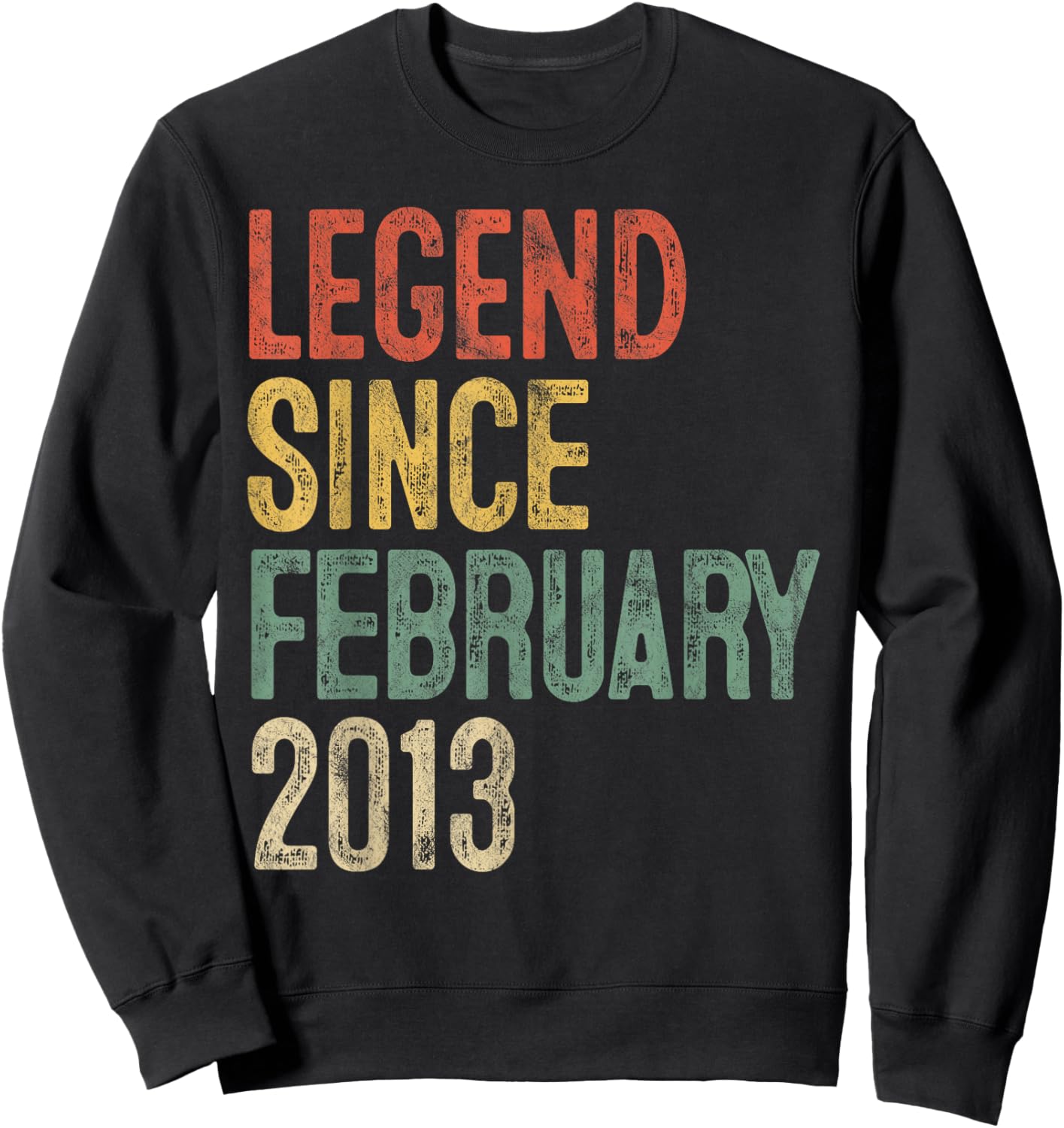 Legend February 2013 13th Birthday Boy Girl 13 Year Old Sweatshirt - Sweatshirt | Black