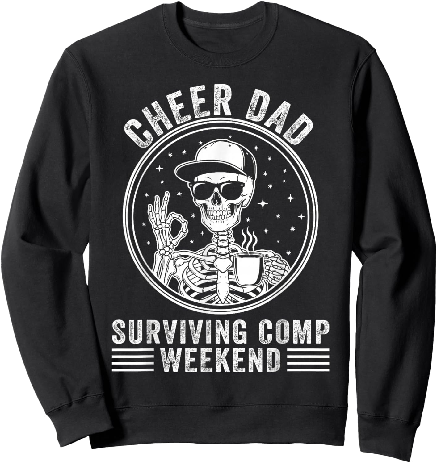 Cheer Dad Surviving Competition Weekend Birthday Fathers Day Sweatshirt - Sweatshirt | Black