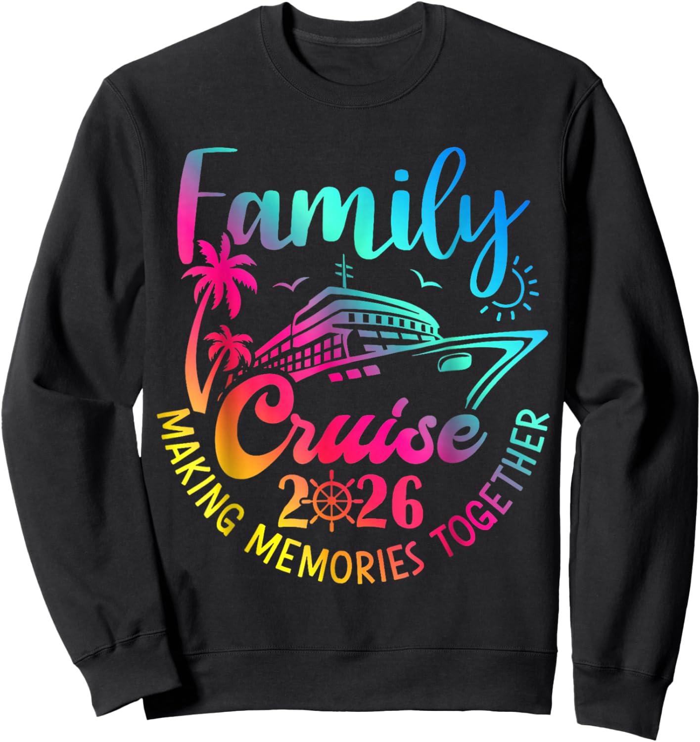 Family Cruise 2026 Summer Making Memories Together Party Sweatshirt - Sweatshirt | Black