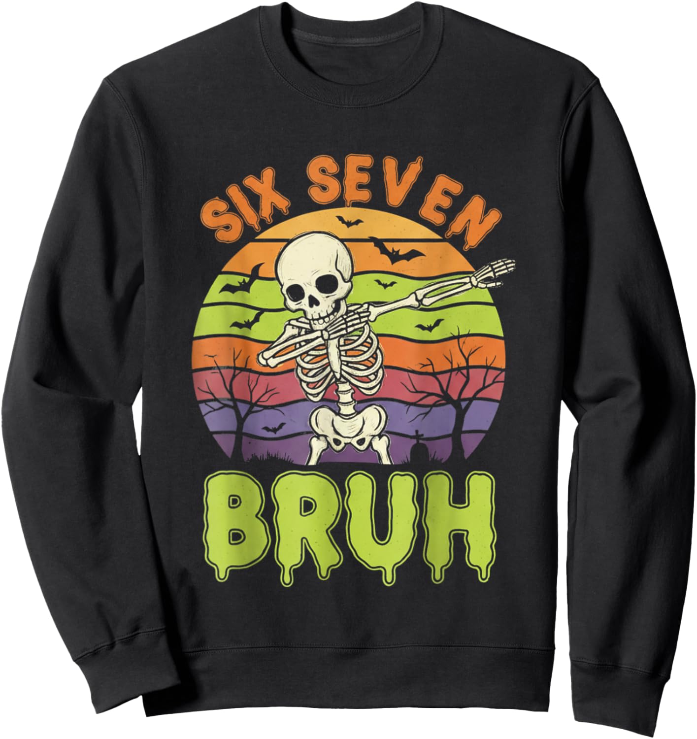 67 Halloween Meme 6 7 Skeleton Six Seven Numbers Funny Bruh Sweatshirt - Sweatshirt | Black