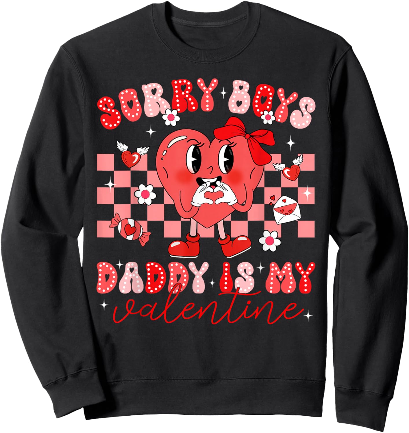 Sorry Boys Daddy is My Valentine Heart Kids Girl Toddler Sweatshirt - Sweatshirt | Black