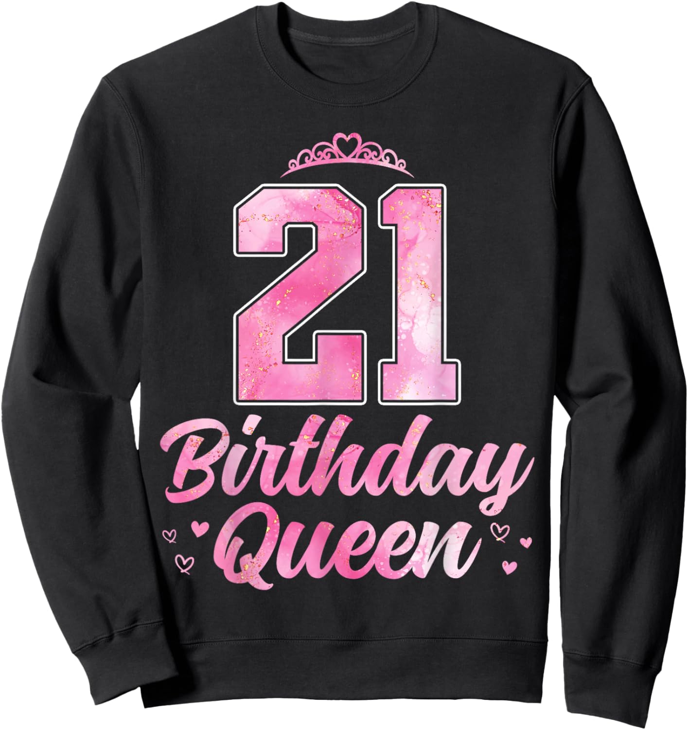 21st Birthday Queen Cute 21 Years Old Girls Sweatshirt - Sweatshirt | Black