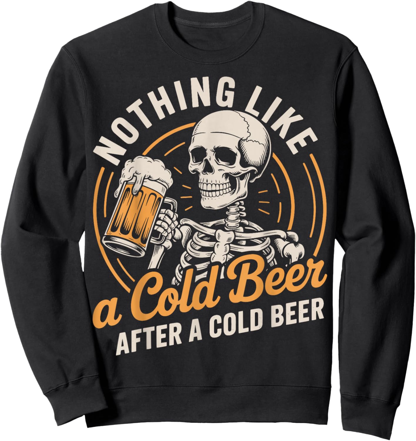 Nothing Like A Cold Beer After A Cold Beer Sweatshirt - Sweatshirt | Black