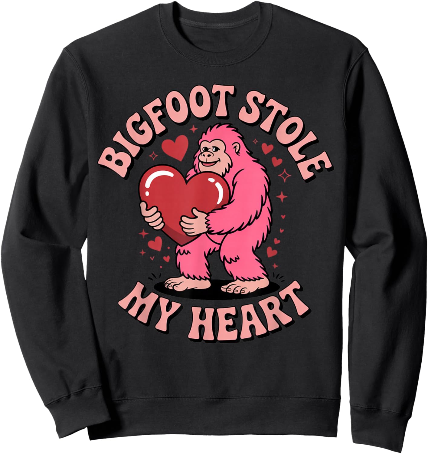 Bigfoot Stole My Heart Cute Valentine Love Humor Sweatshirt - Sweatshirt | Black