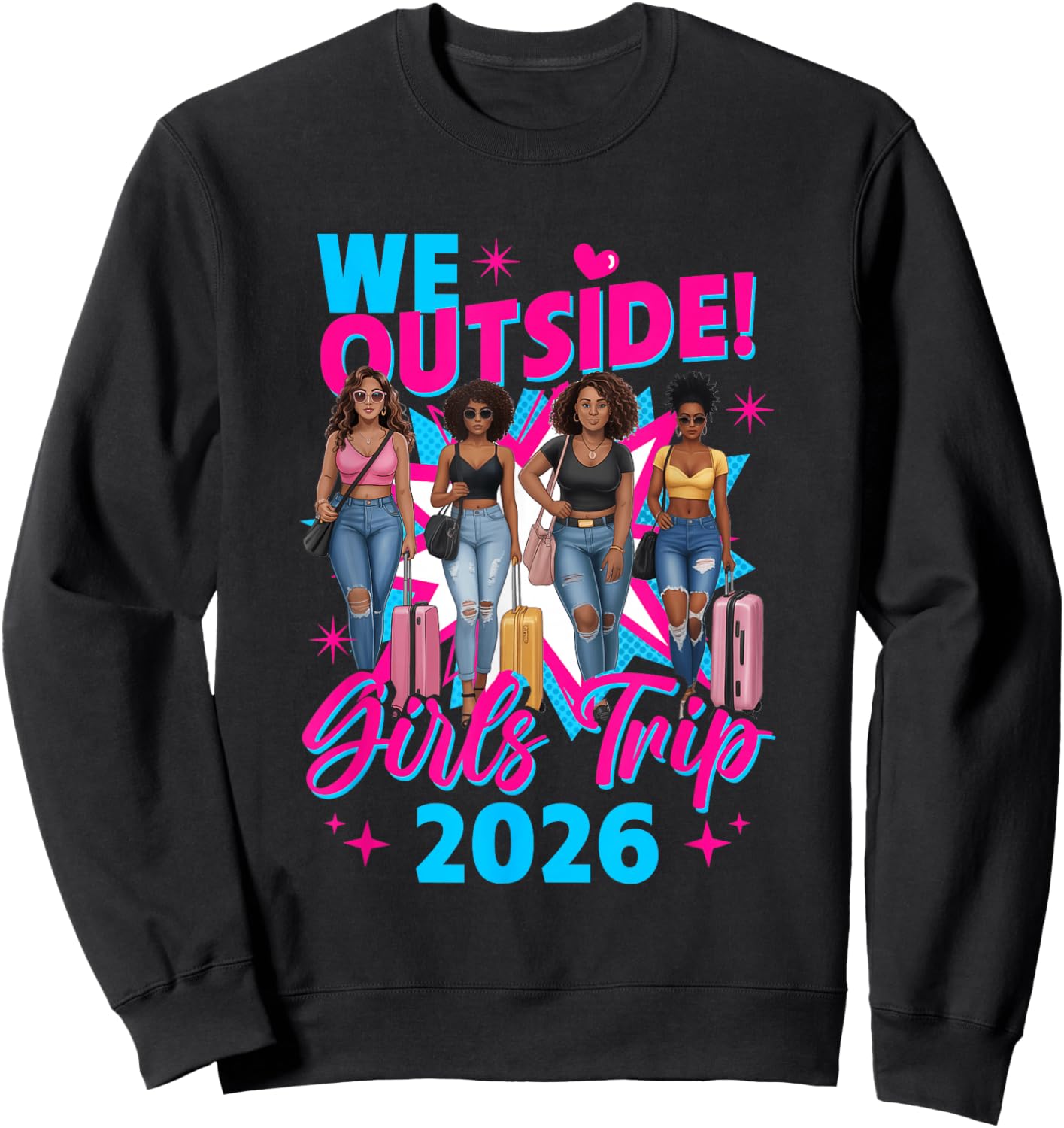 We Outside Girls Trip 2026 Afro Girls Black Together Sweatshirt - Sweatshirt | Black