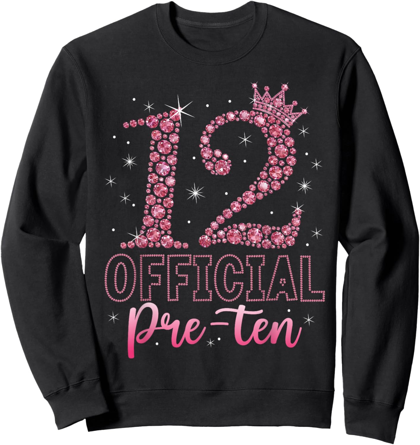 12 Official Pre-Teen Pink Crown Happy 12th Birthday for Girl Sweatshirt - Sweatshirt | Black