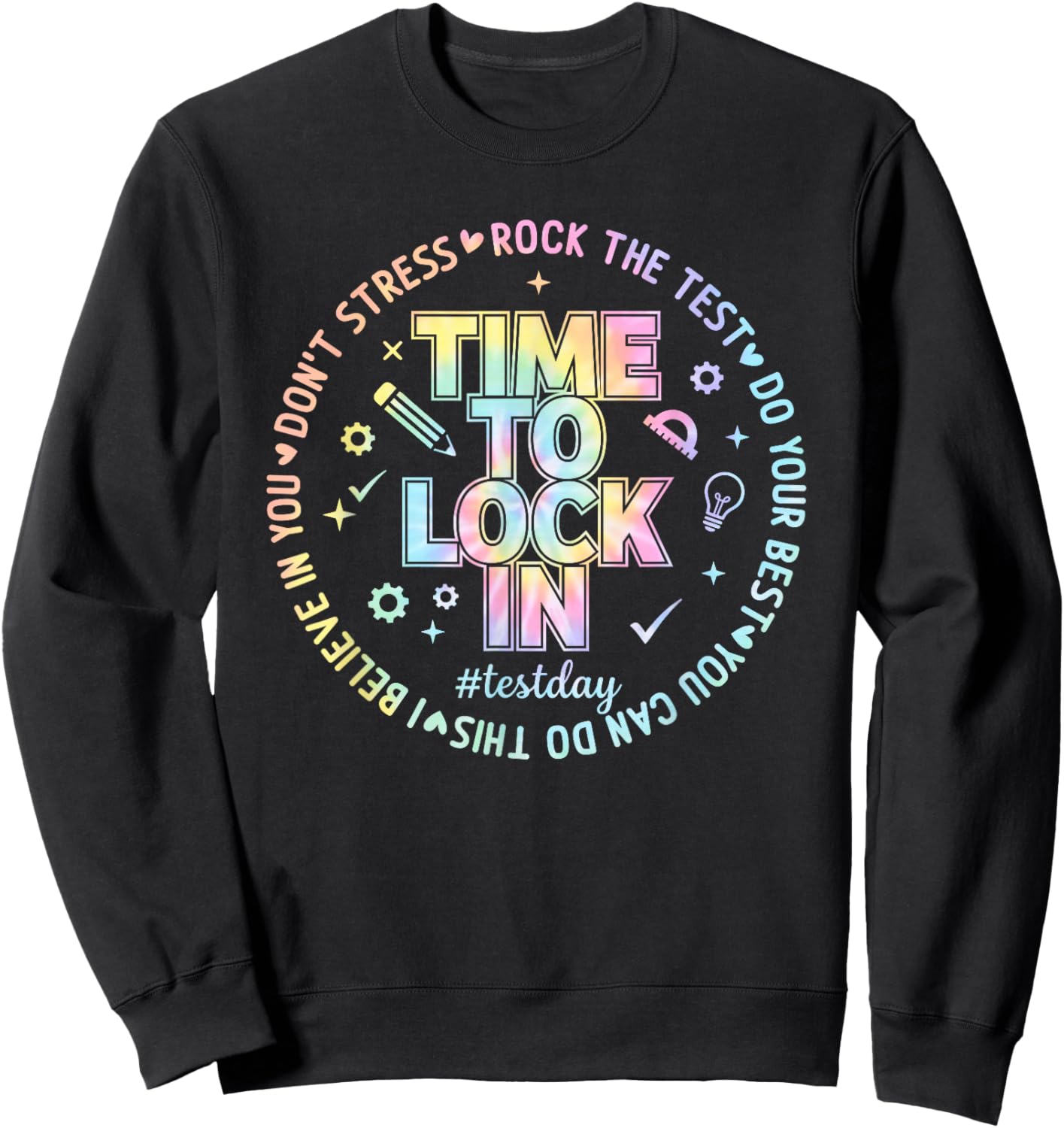 You Got This Test Day State Testing Time to Lock in Teacher Sweatshirt - Sweatshirt | Black