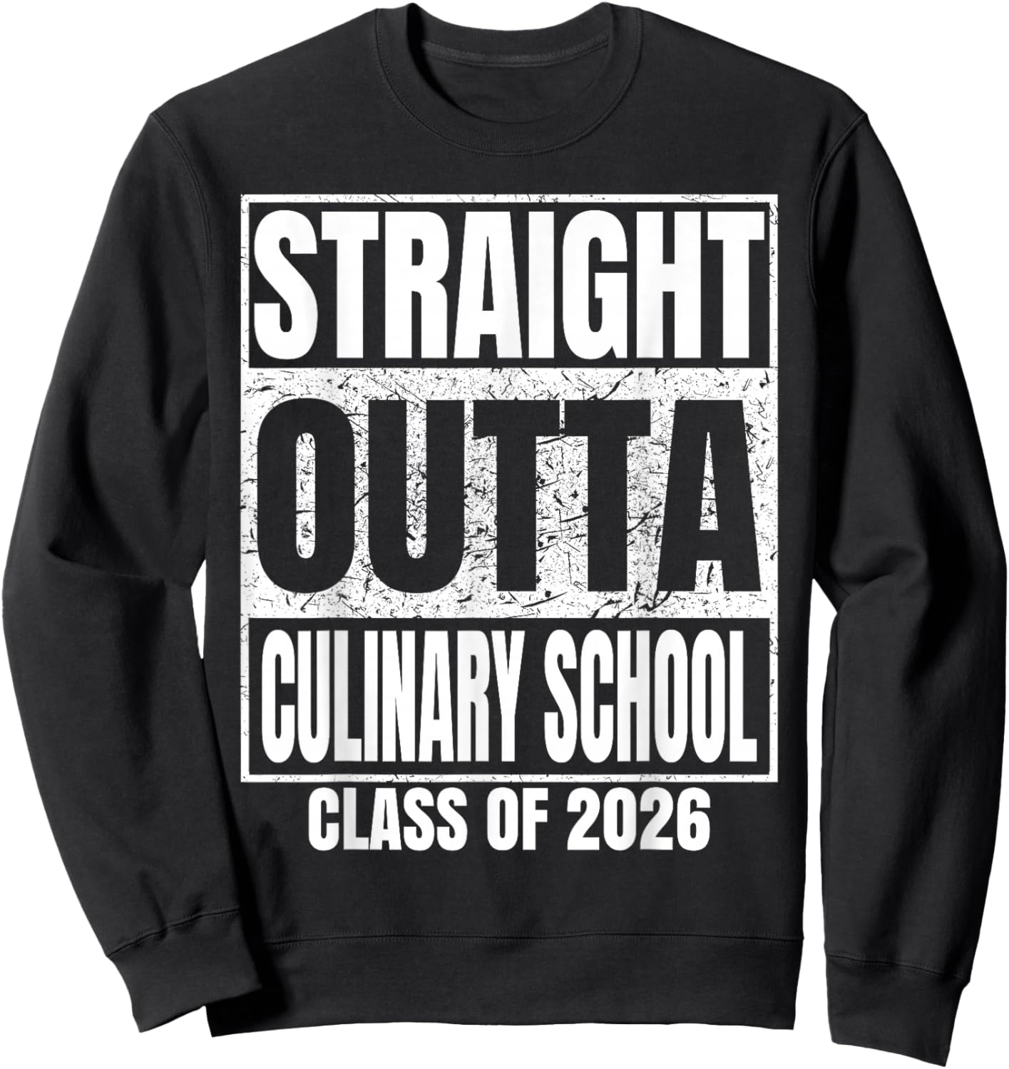 Straight Outta Culinary School Class of 2026 Graduation Sweatshirt - Sweatshirt | Black