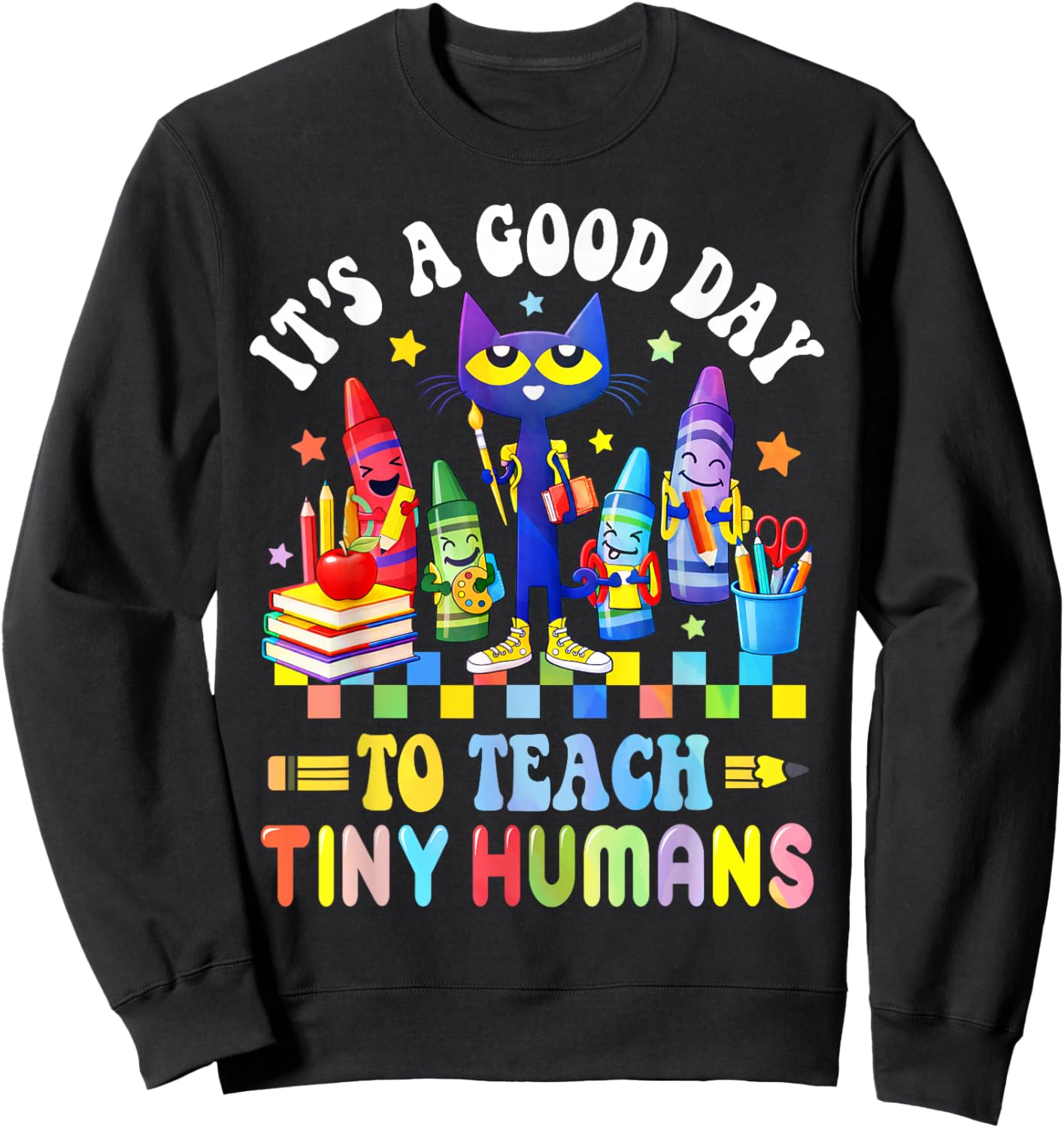Its A Good Day to Teach Tiny Humans Teacher Life 100 Days Sweatshirt - Sweatshirt | Black