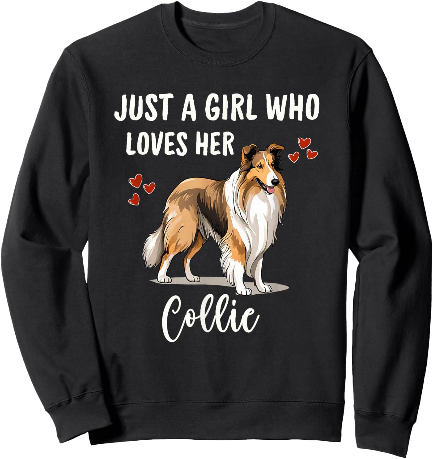Just a Girl Who Loves Her Collie Pretty Rough Collie Sweatshirt - Sweatshirt | Black
