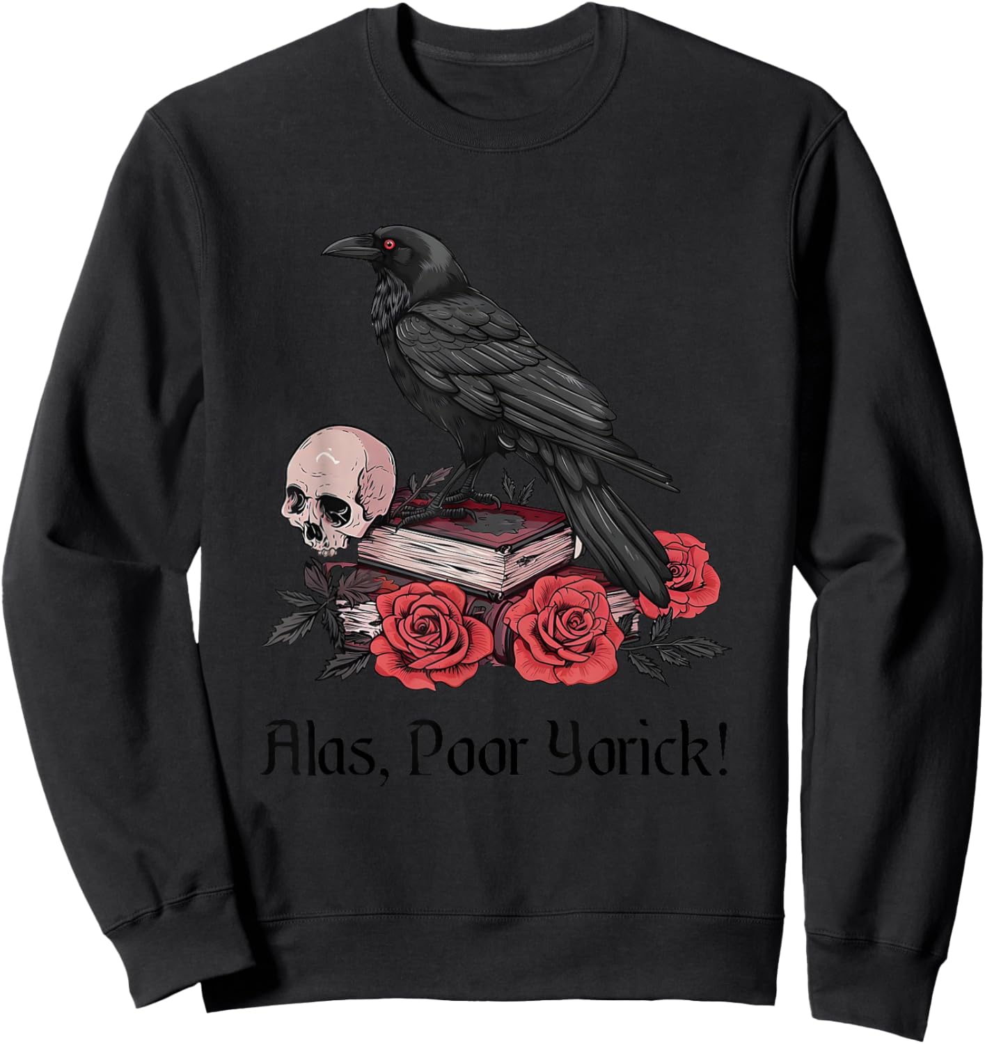 Hamlet Shakespeare Play Quote Alas, Poor Yorick! Sweatshirt - Sweatshirt | Black