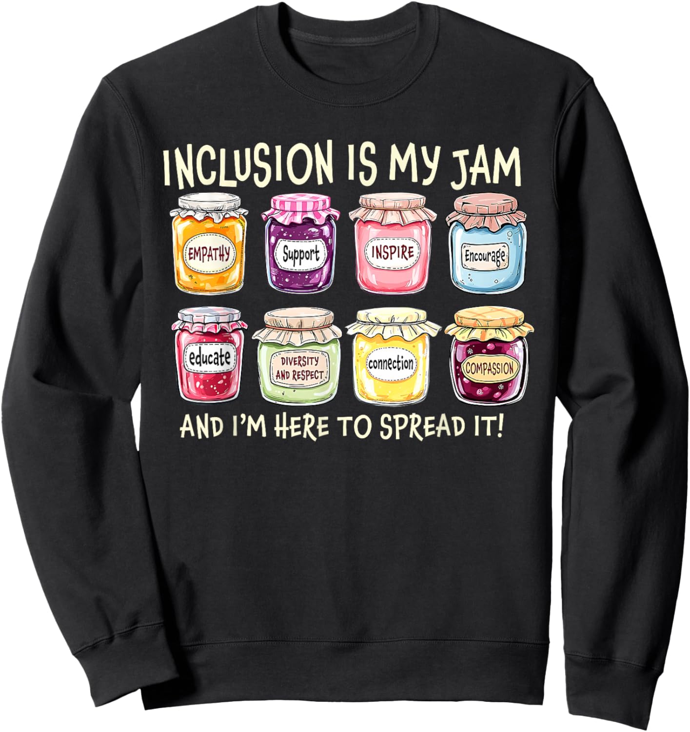 Inclusion is My Jam Autism Awareness Acceptance Compassion Sweatshirt - Sweatshirt | Black