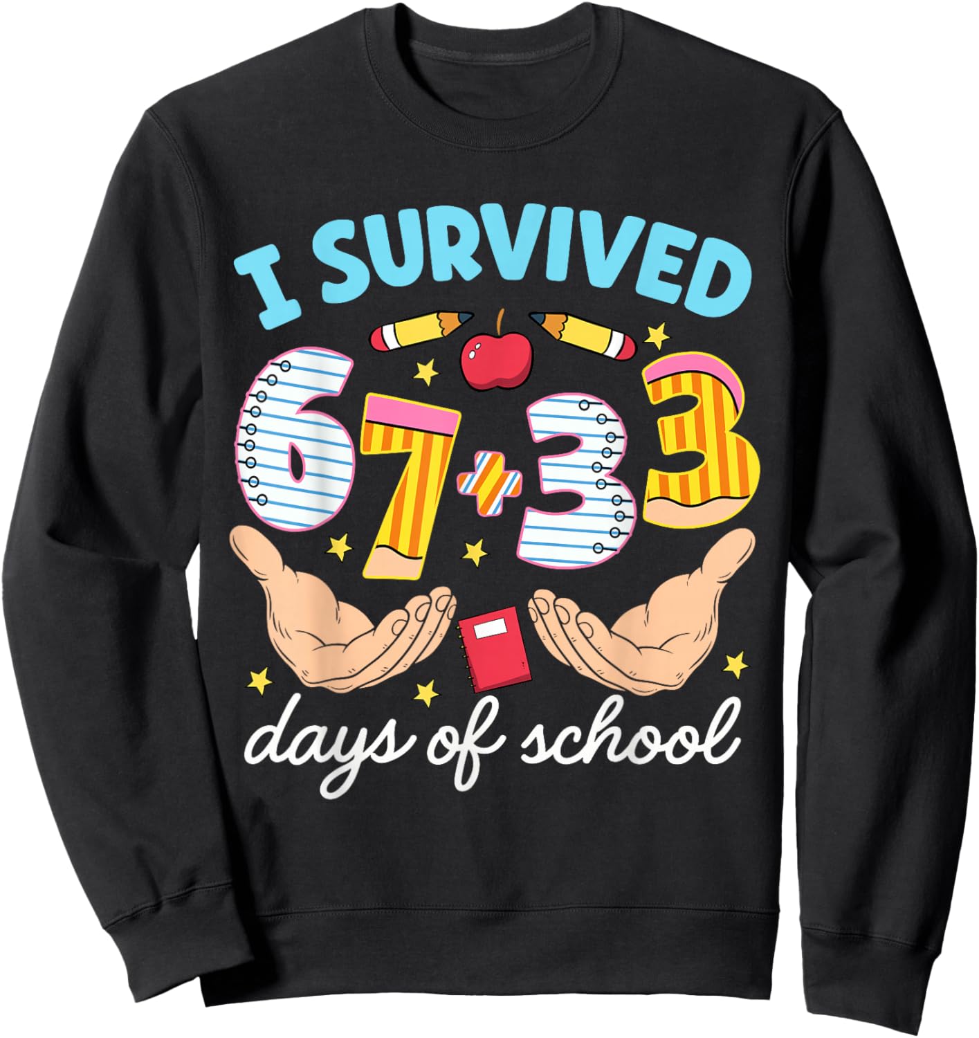 I Survived 67 33 Days of School 100th Day Teacher Boys Girls Sweatshirt - Sweatshirt | Black