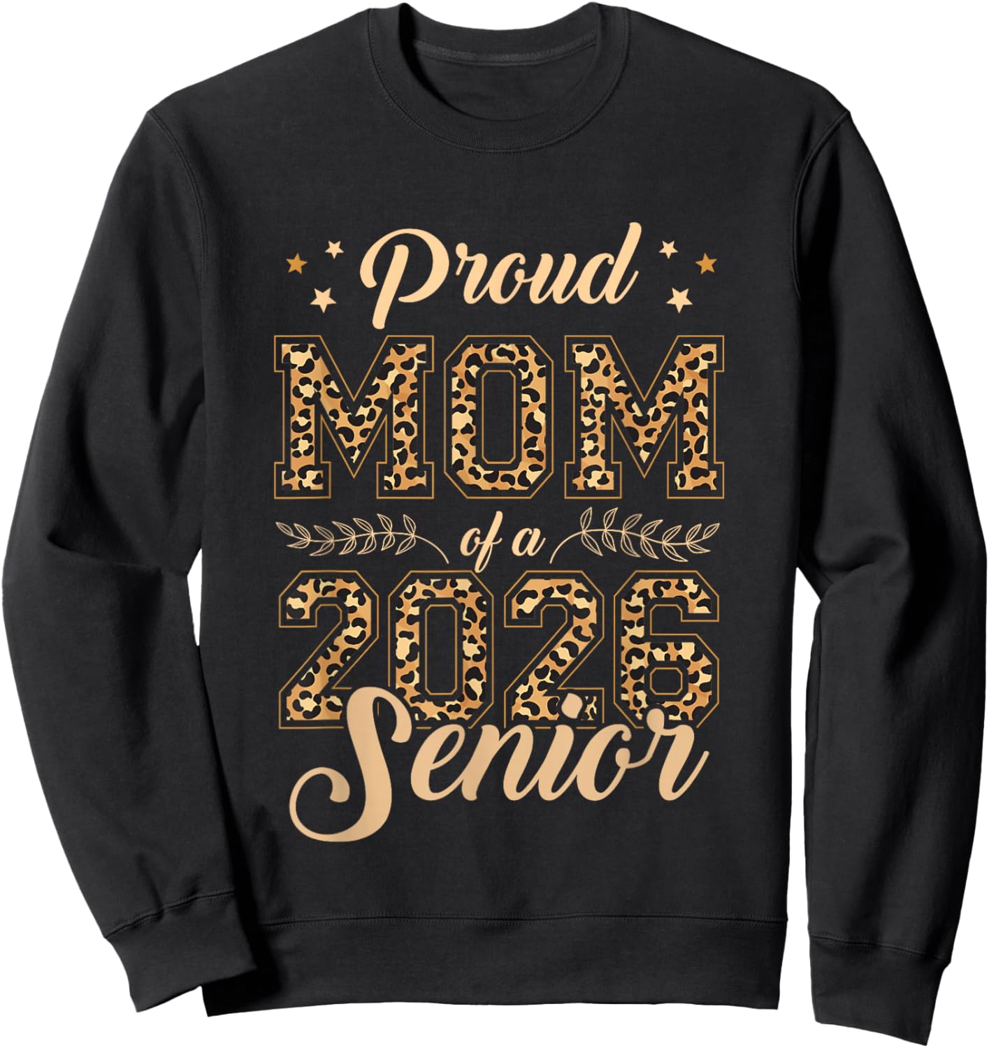 Proud Mom of A Senior 2026 Leopard Back to School Graduation Sweatshirt - Sweatshirt | Black