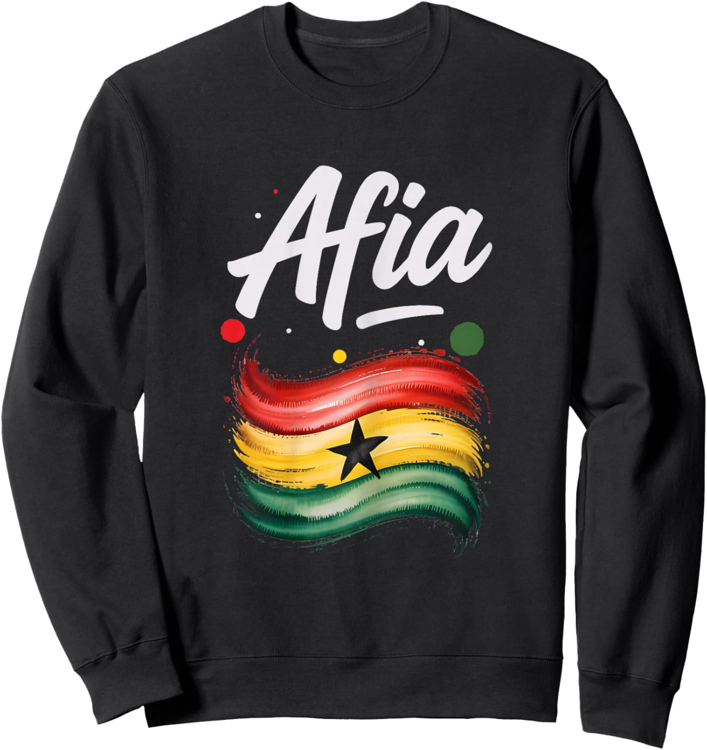 Afia Ghana Flag Ghanaian Name Birthday Gift Sweatshirt - Sweatshirt | Black
