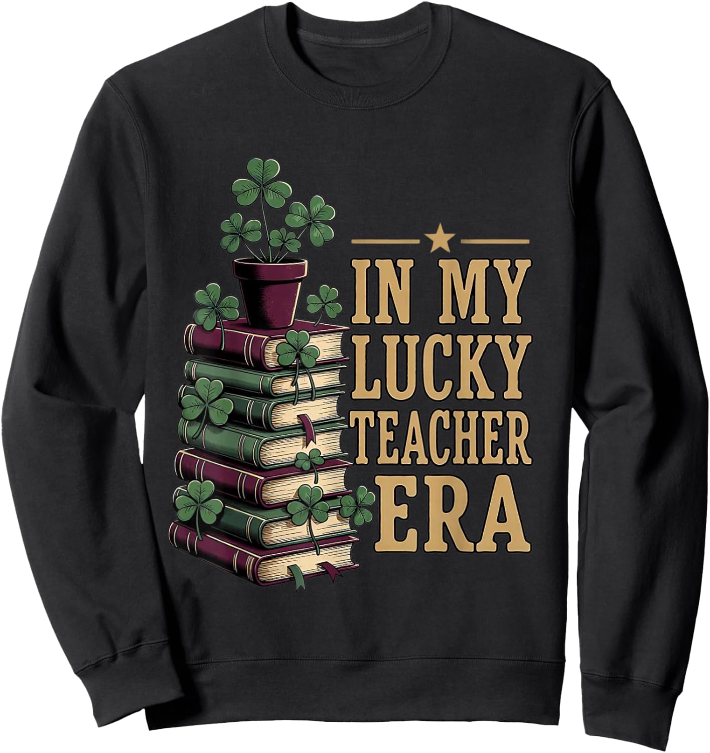in My Lucky Teacher Era St Patricks Day Books Shamrock Sweatshirt - Sweatshirt | Black
