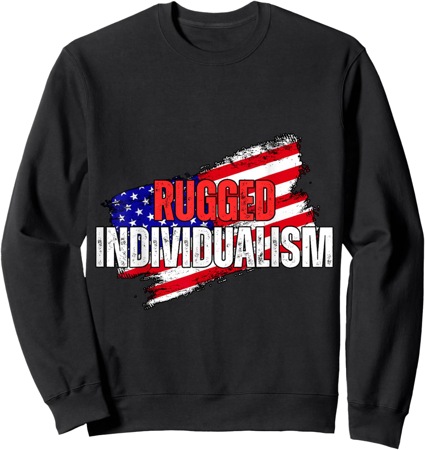 Rugged Individualism, Distressed USA Flag American Grit Sweatshirt - Sweatshirt | Black