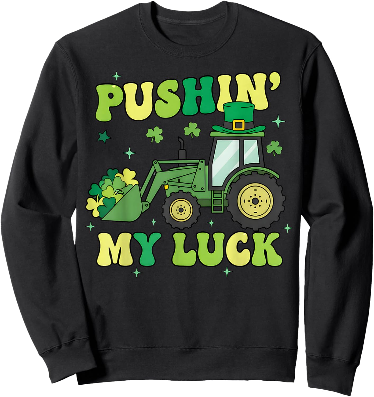 Pushing My Luck Tractor St Patricks Day Shamrock Sweatshirt - Sweatshirt | Black