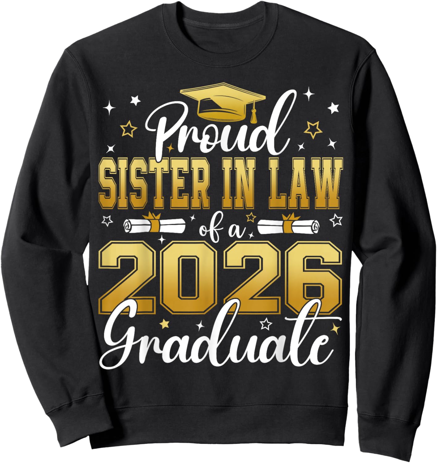Proud Sister in Law of a Class of 2026 Graduate Senior Sweatshirt - Sweatshirt | Black