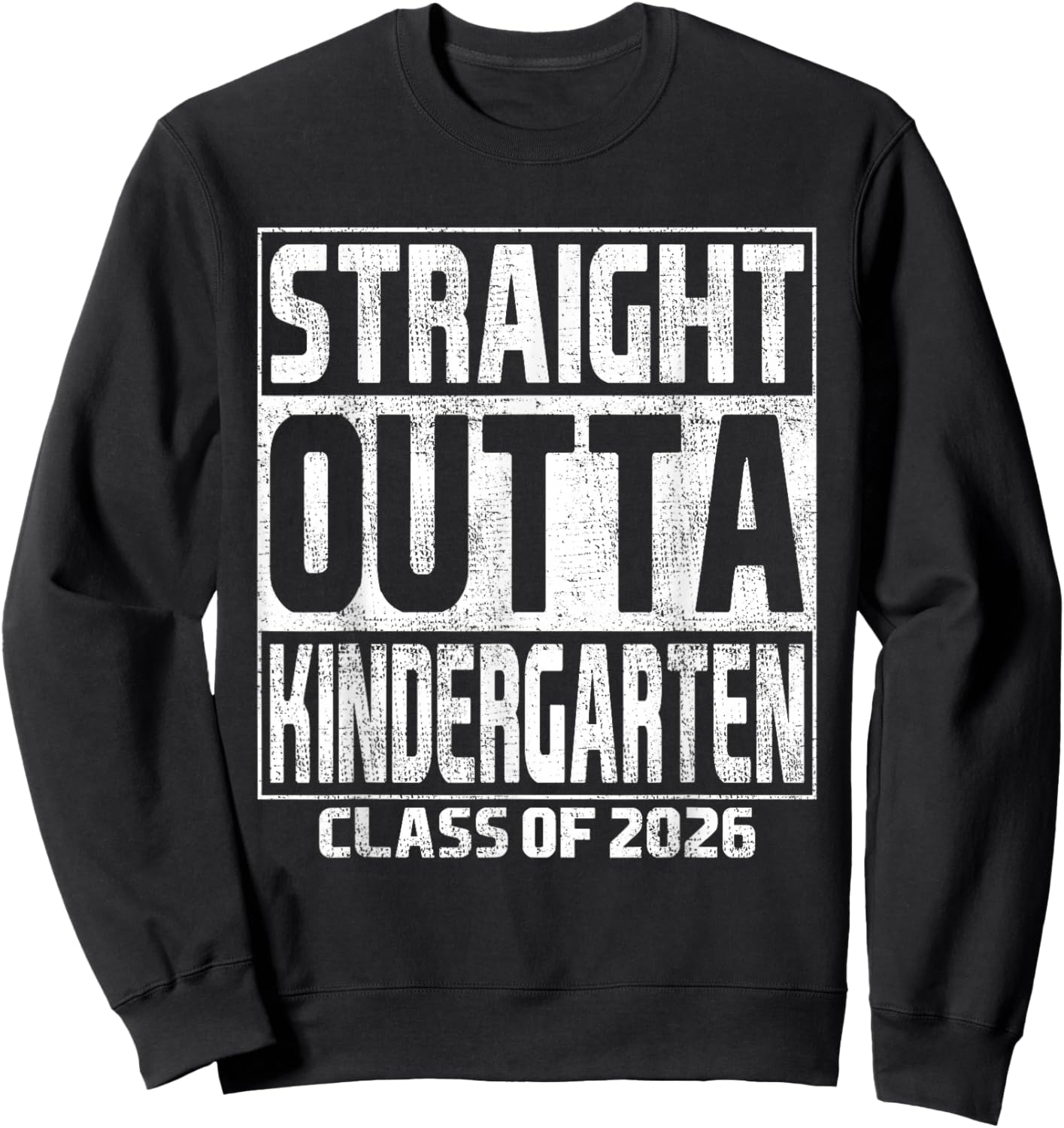 Straight Outta Kindergarten Graduation Class of 2026 School Sweatshirt - Sweatshirt | Black