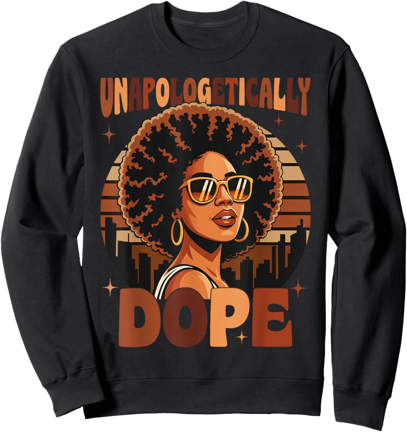 Black History Juneteenth Black Women Unapologetically Dope Sweatshirt - Sweatshirt | Black