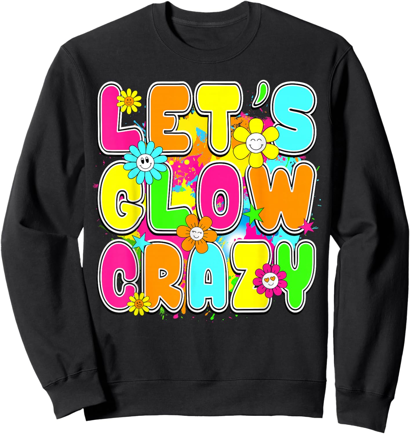 Party 80s Group Team Lets Crazy Retro Colorful Quote Glowing Sweatshirt - Sweatshirt | Black