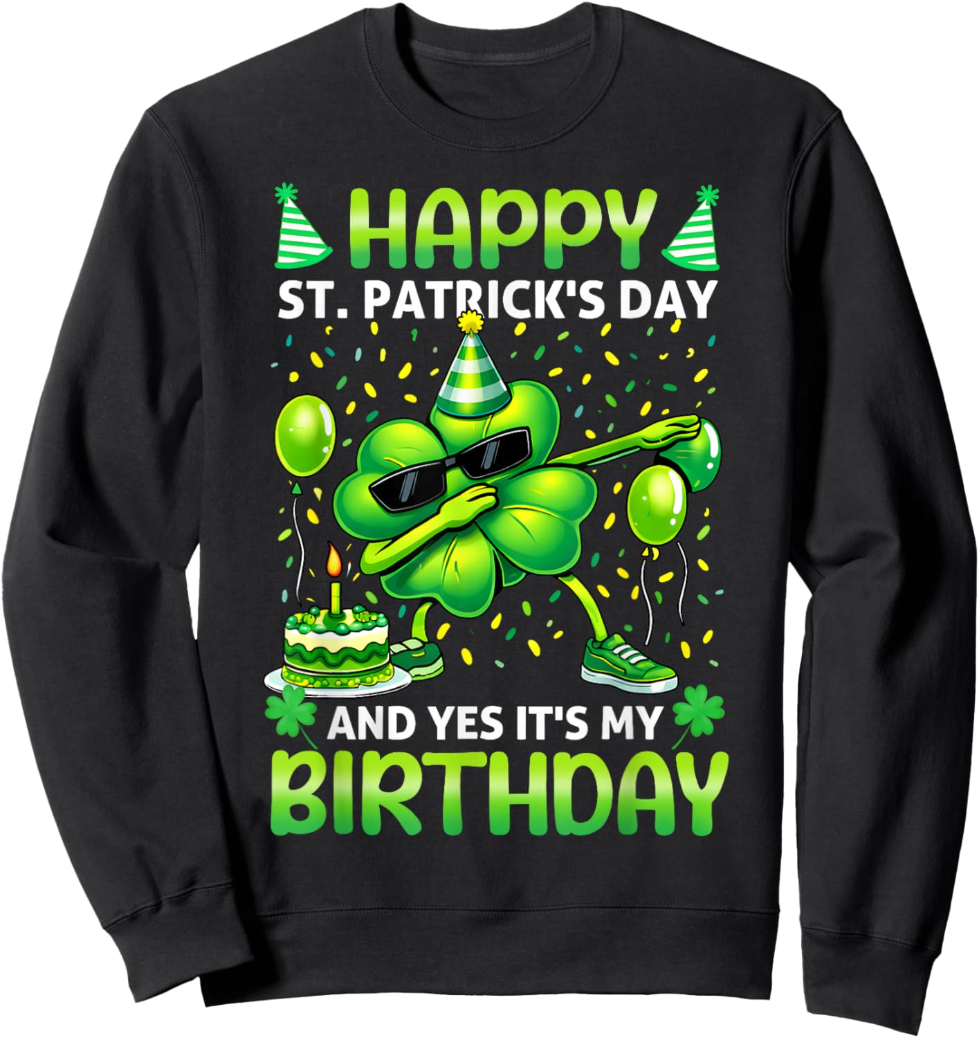 Happy St Patricks Day Yes Its My Birthday Lucky Women Sweatshirt - Sweatshirt | Black
