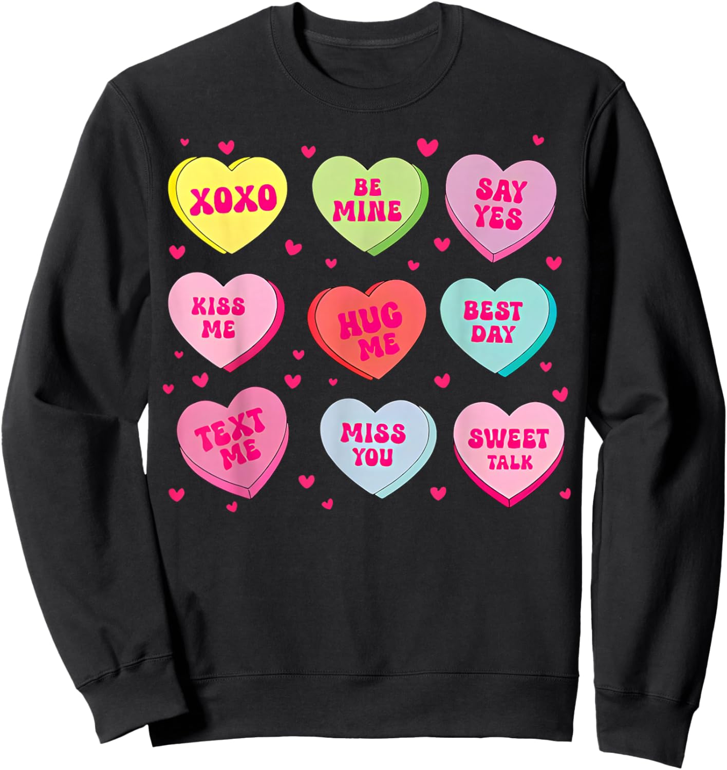 Candy Heart Messages Pastel Conversation Hearts Valentine Sweatshirt - Sweatshirt | Black