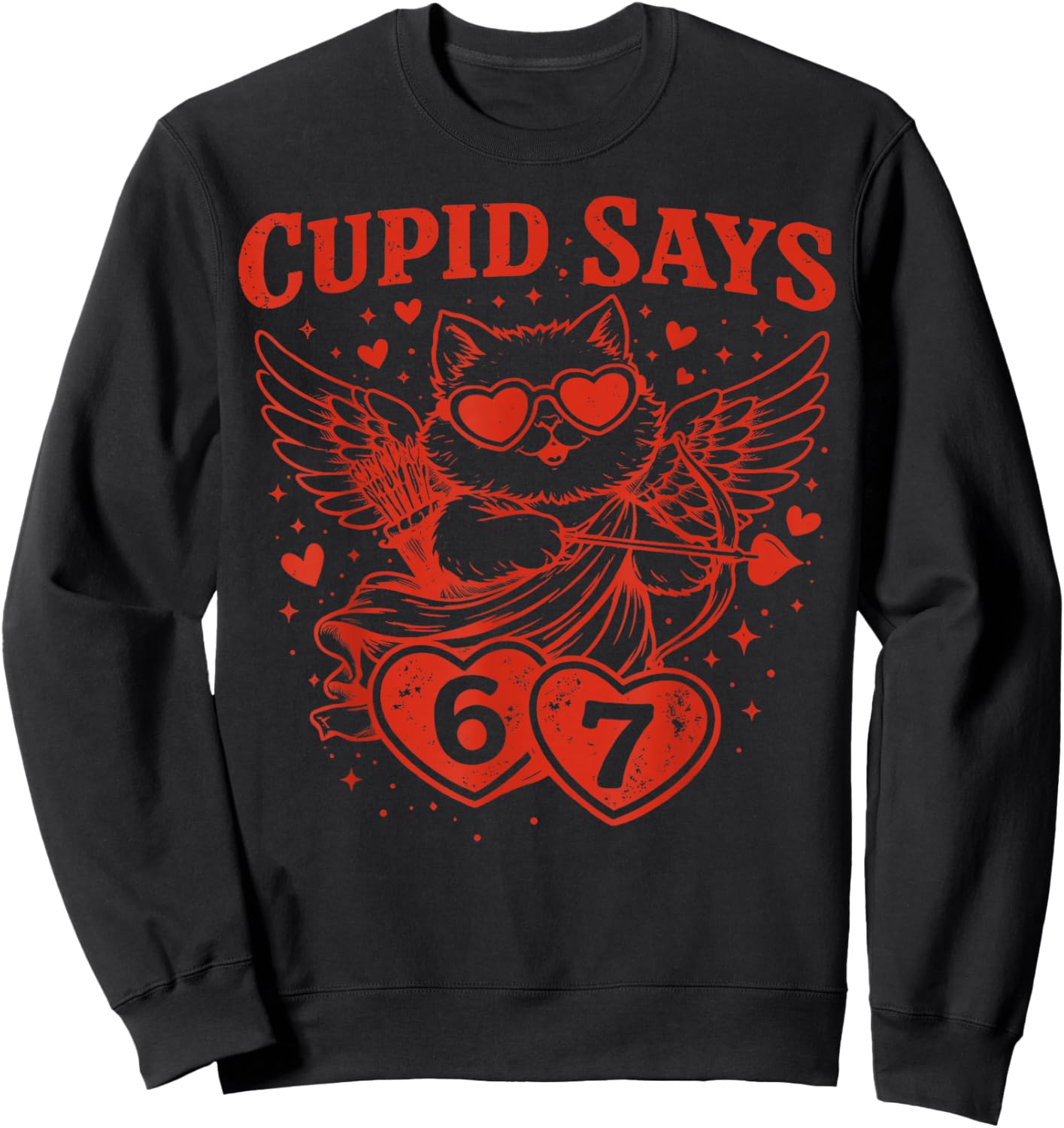 Cupid Says 67 Cat Six Seven Valentines Day Boys Girls Sweatshirt - Sweatshirt | Black