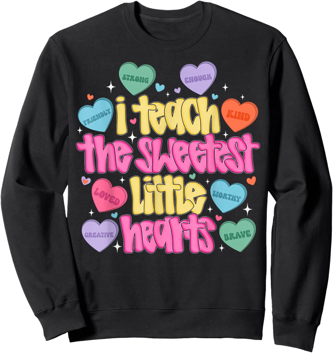 I Teach The Sweetest Hearts Funny Teacher Valentine Sweatshirt - Sweatshirt | Black