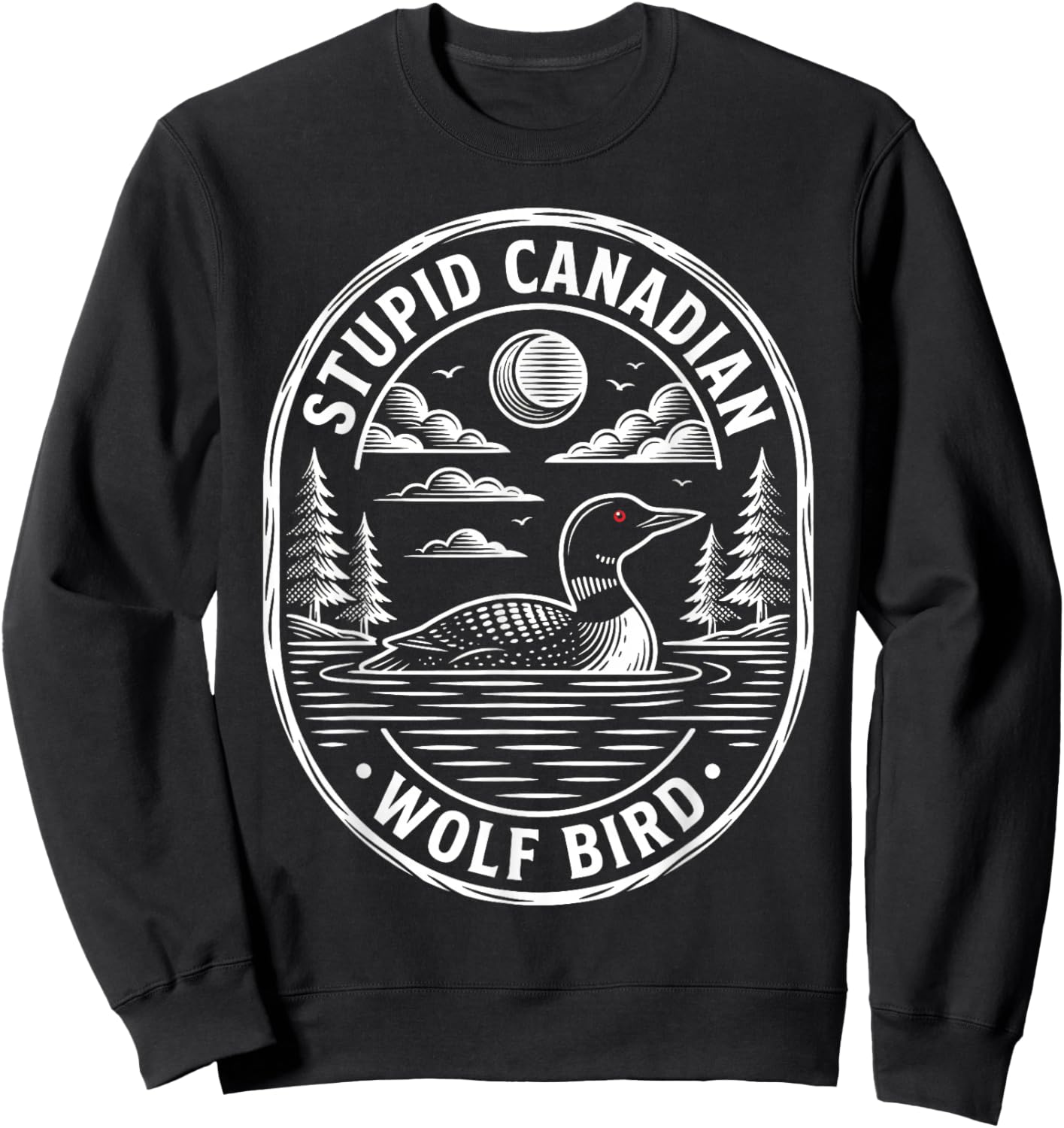 Vintage Stupid Canadian Wolf Bird Cute Loon Sarcastic Animal Sweatshirt - Sweatshirt | Black