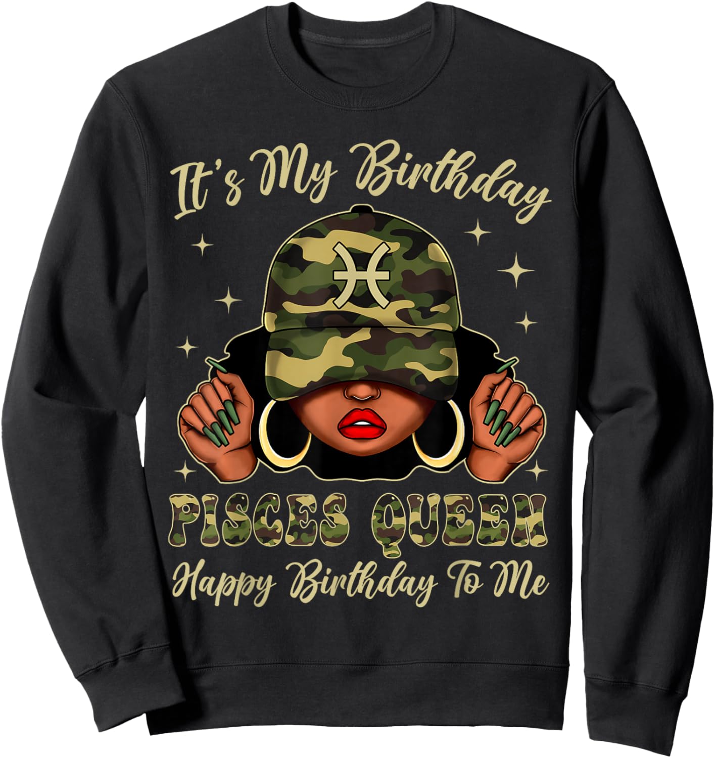 Pisces Queen Black Woman with Cap Camo It's My Birthday Sweatshirt - Sweatshirt | Black
