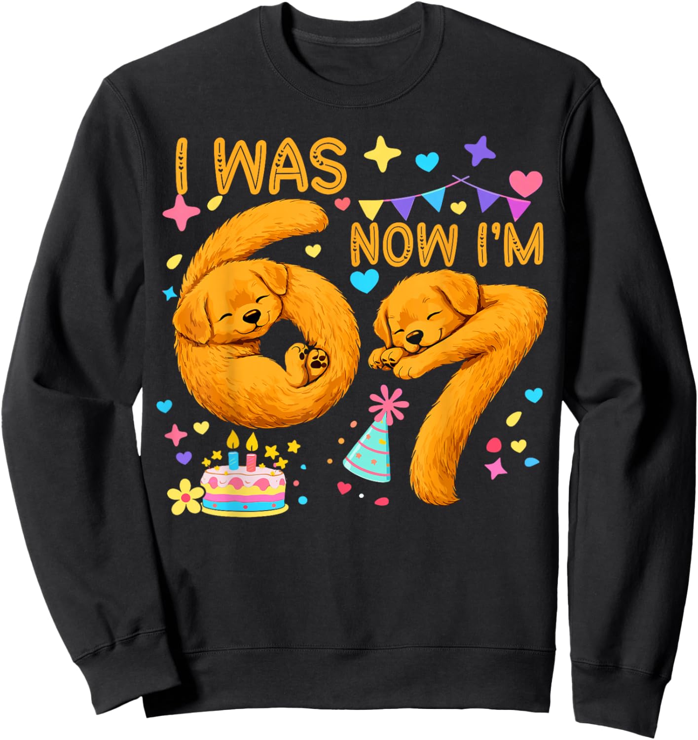 I'm 6 Now I'm 7 Cute Puppy Dog 7th Birthday Sweatshirt - Sweatshirt | Black