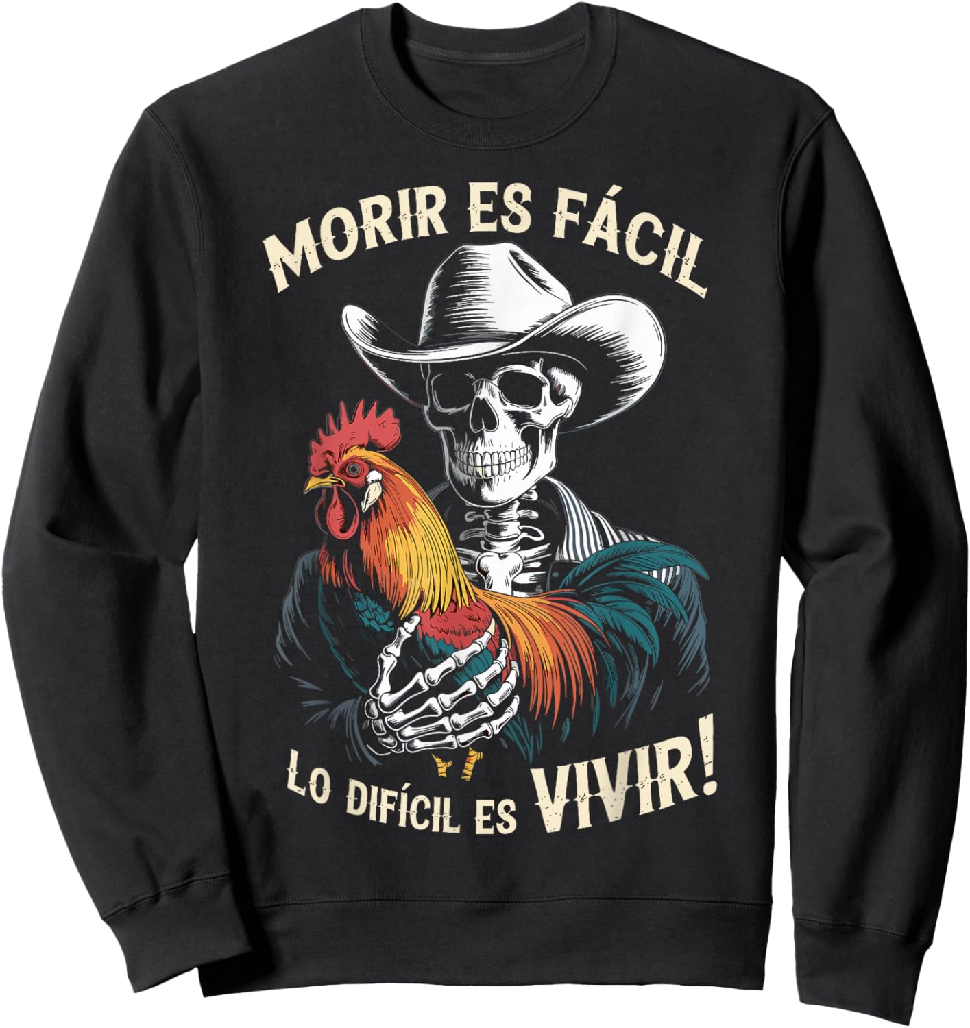 Morir ES Facil O Lo Difícil ES Vivir Sweatshirt - Sweatshirt | Black