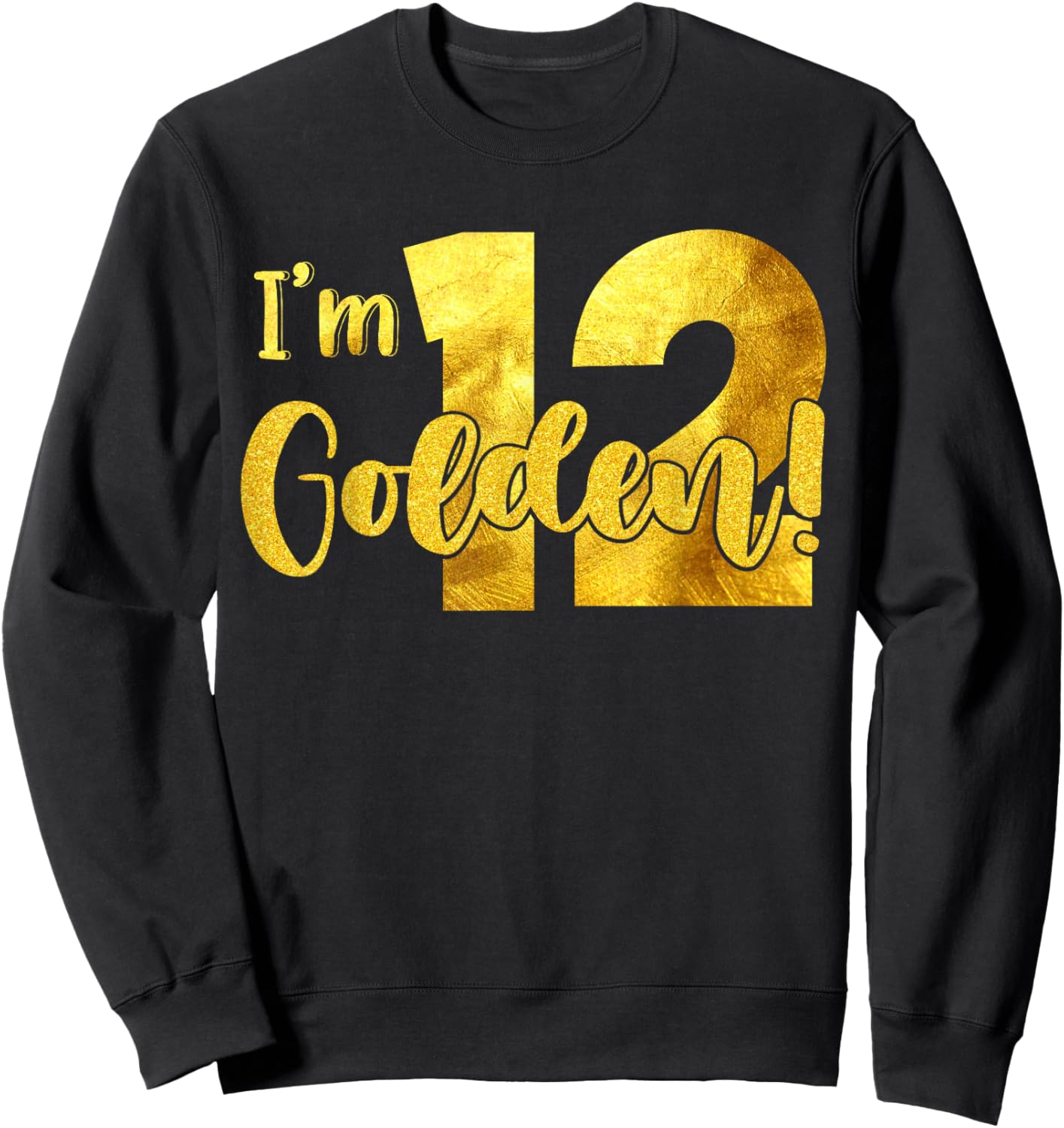 I'm 12th Golden Birthday 12 Year Old Bday Kids Groovy Sweatshirt - Sweatshirt | Black