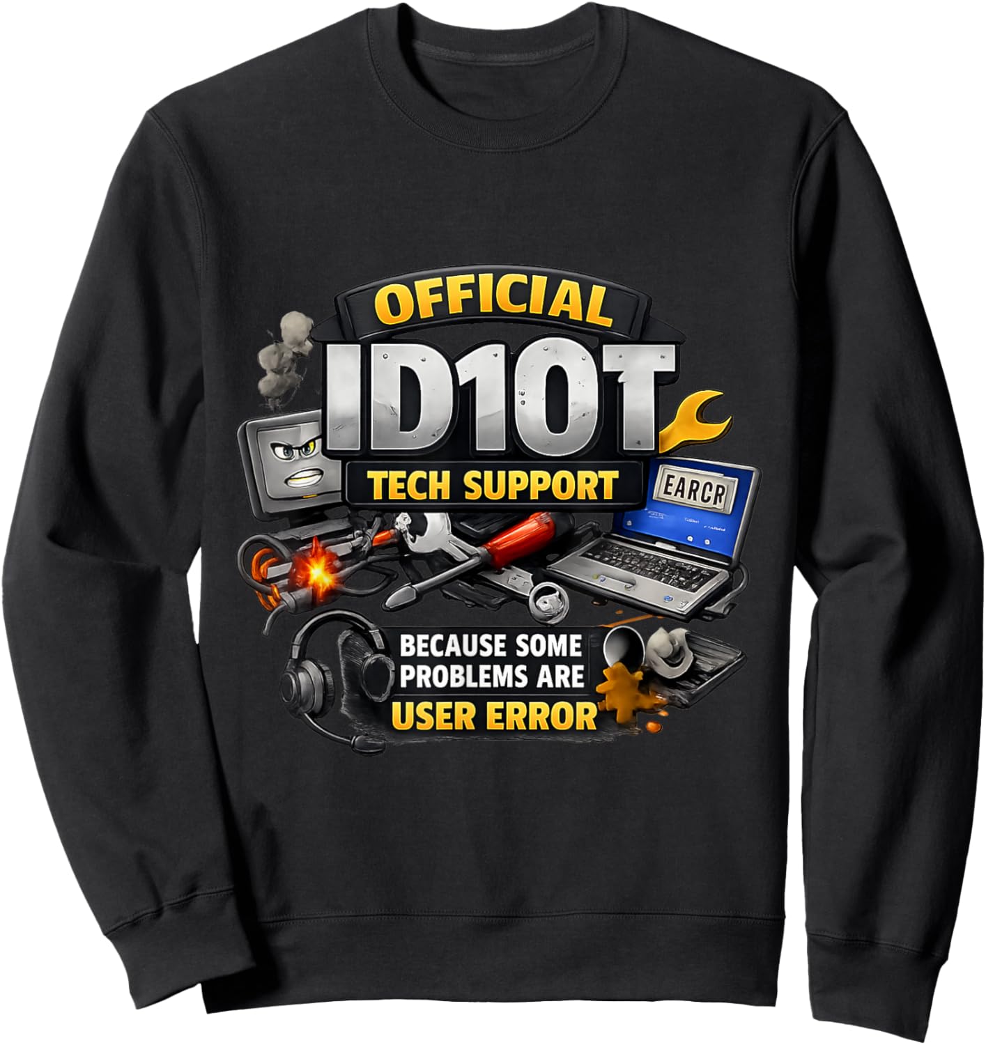Funny Military Idiot Humor Sarcastic Army Joke Sweatshirt - Sweatshirt | Black