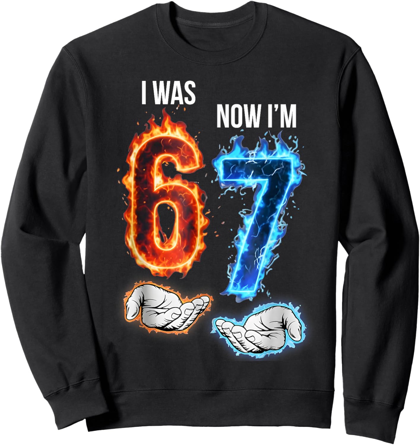 I was 6 Now I'm 7 Kids Meme Hands 7th Birthday Flames Fire Sweatshirt - Sweatshirt | Black