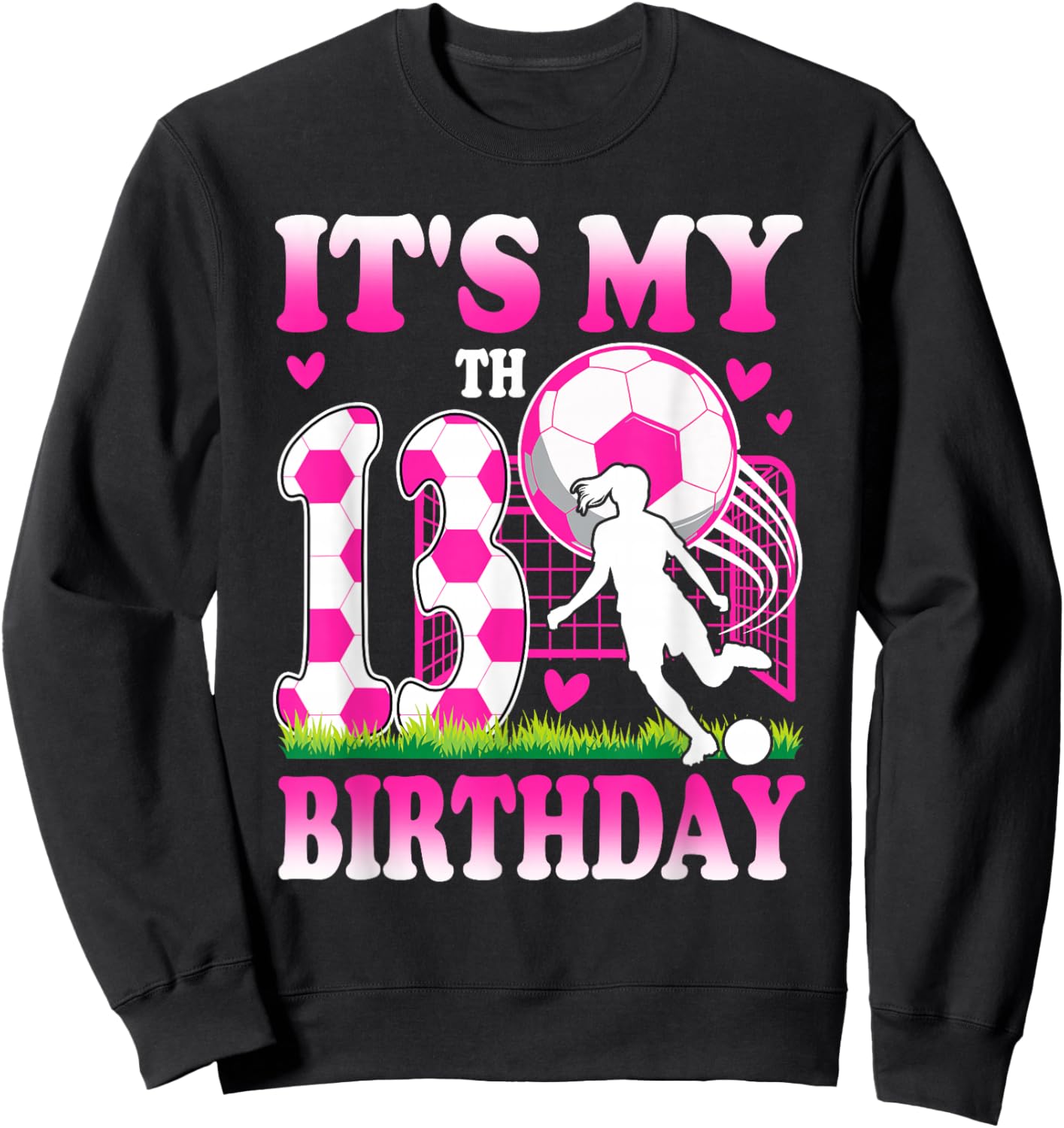 13 Year Old Girl Birthday Soccer Themed Party 13th Birthday Sweatshirt - Sweatshirt | Black