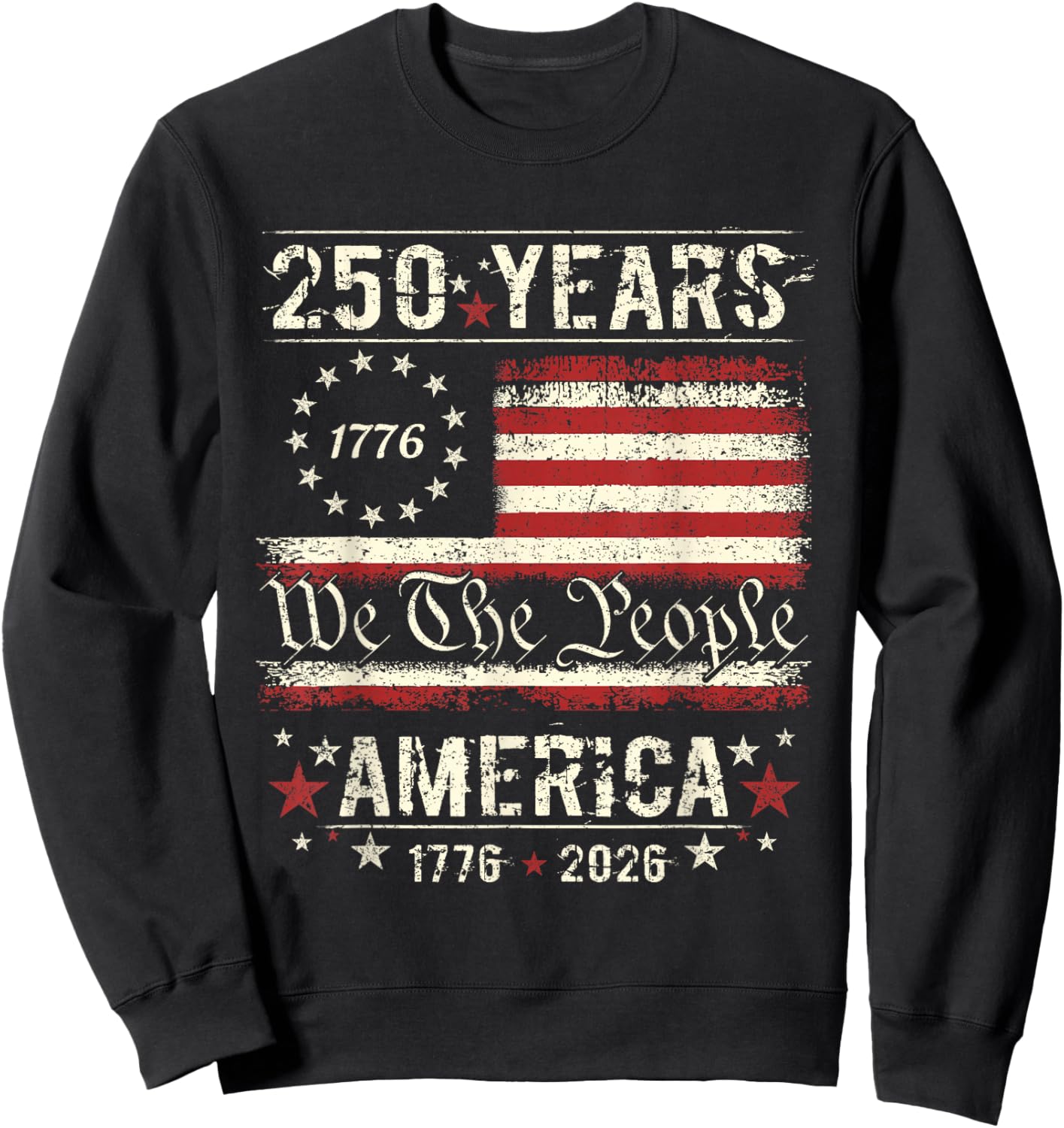 Flag Vintage 250 Years American 1776 2026 250th USA Birthday Sweatshirt - Sweatshirt | Black
