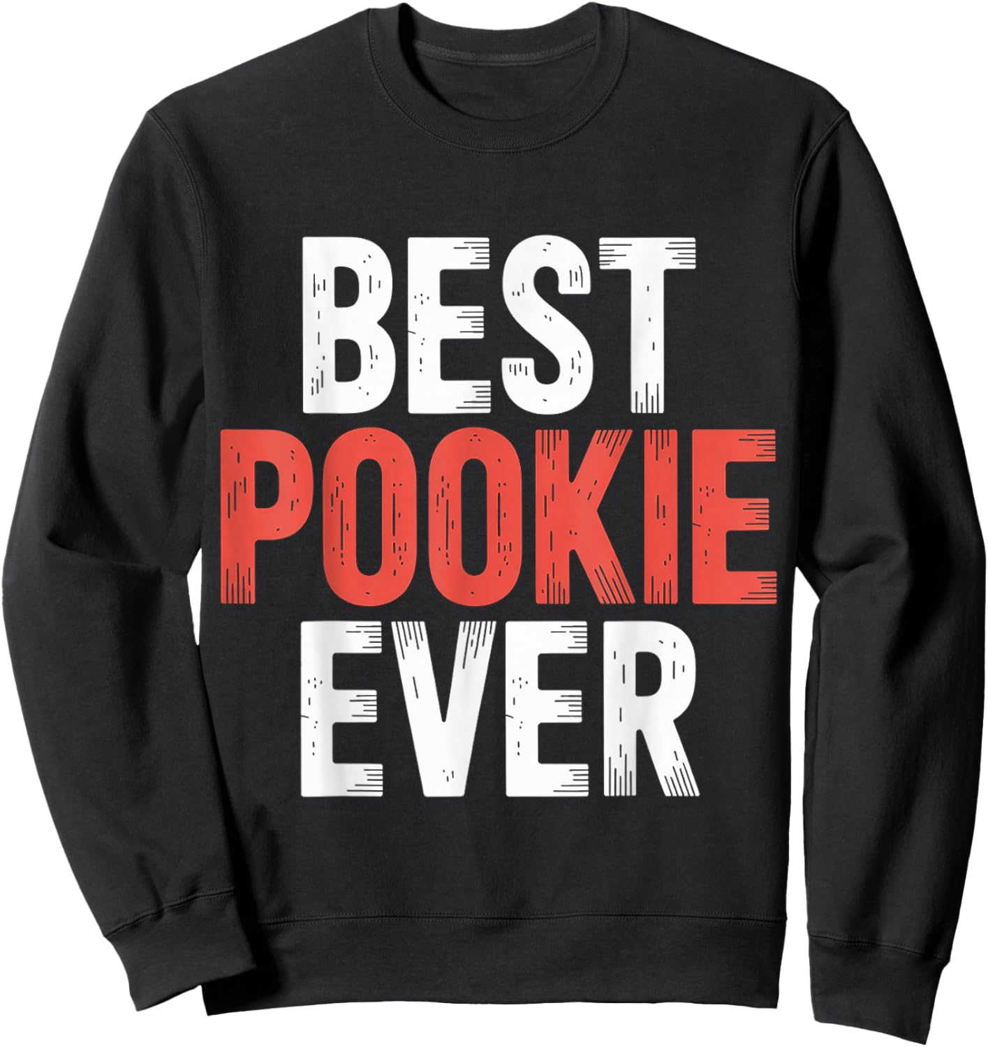 Best Pookie Ever Adorable Nickname Cute Sweatshirt - Sweatshirt | Black