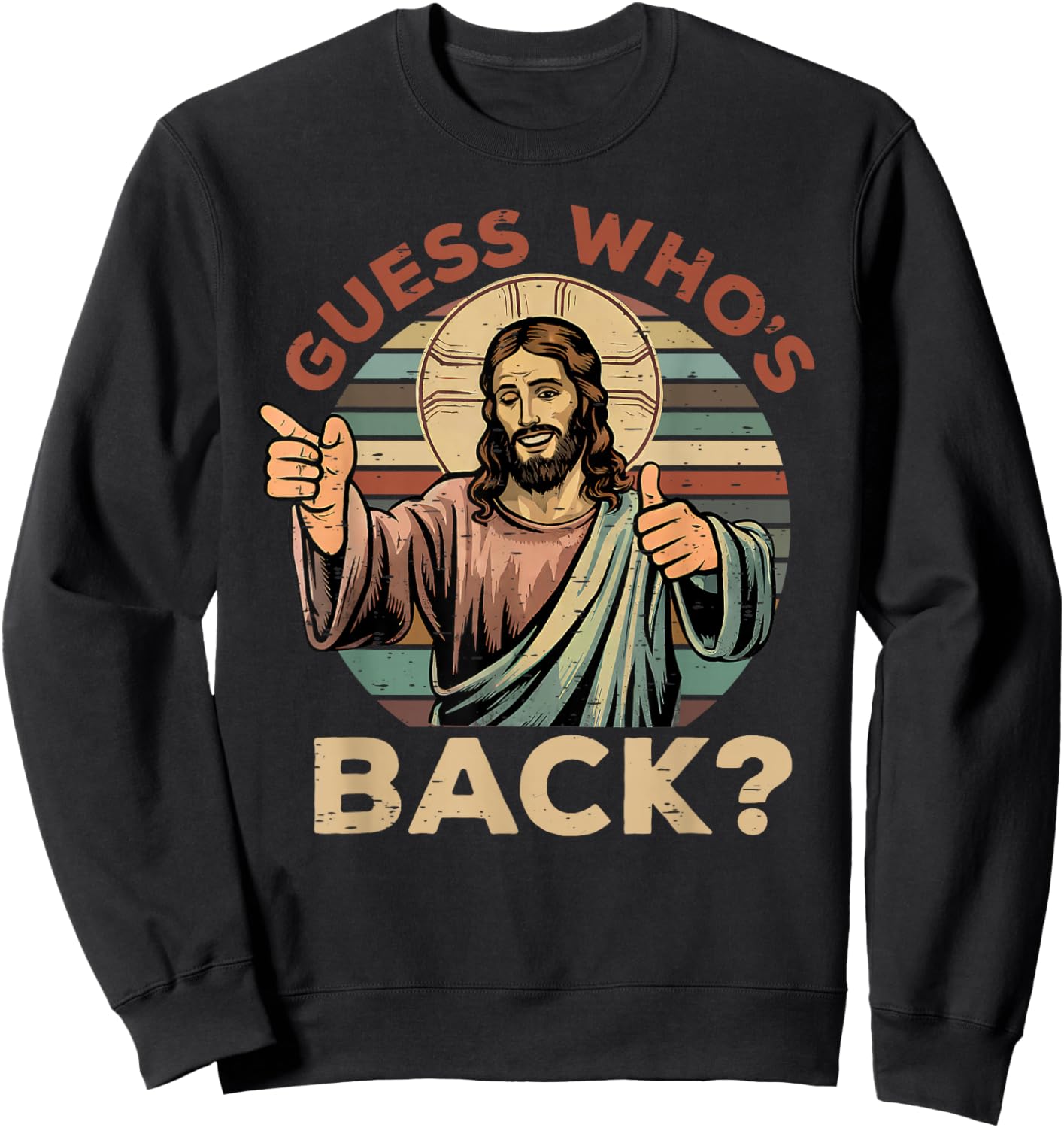 Guess Who's Back? Christian Jesus Bible Verse Happy Easter Sweatshirt - Sweatshirt | Black